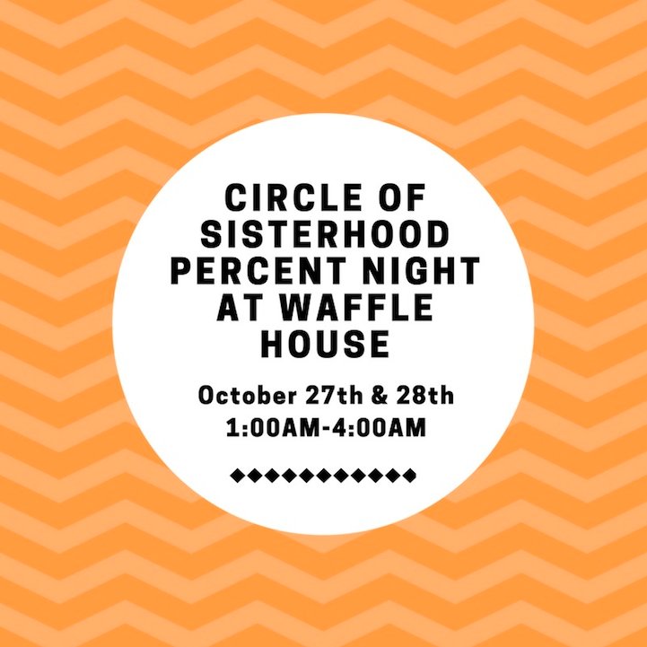 Hey y'all! This weekend is percent night at waffle house, supporting circle of sisterhood! It's from 1am-4am. Can't wait yo see you there!