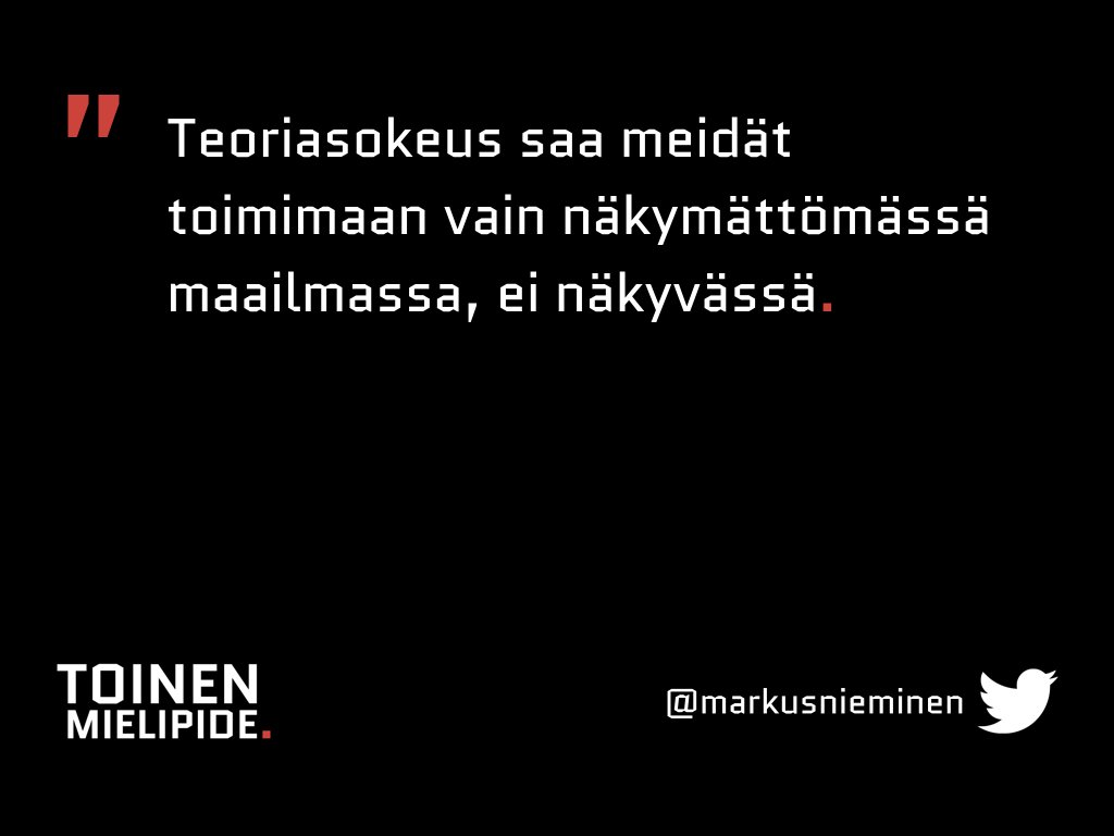 Älylliset leikit ovat kiehtovia.Ne saavat tuntemaan itsemme viisaammiksi. Markus Nieminen varoittaa teoriasokeudesta toinenmielipide.fi/teoriasokeus/