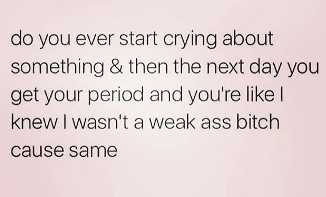 AwkwardWriterK's tweet photo. #PeriodProblems But not a weak ass bitch, na-ah! https://t.co/3OvE3qMnow