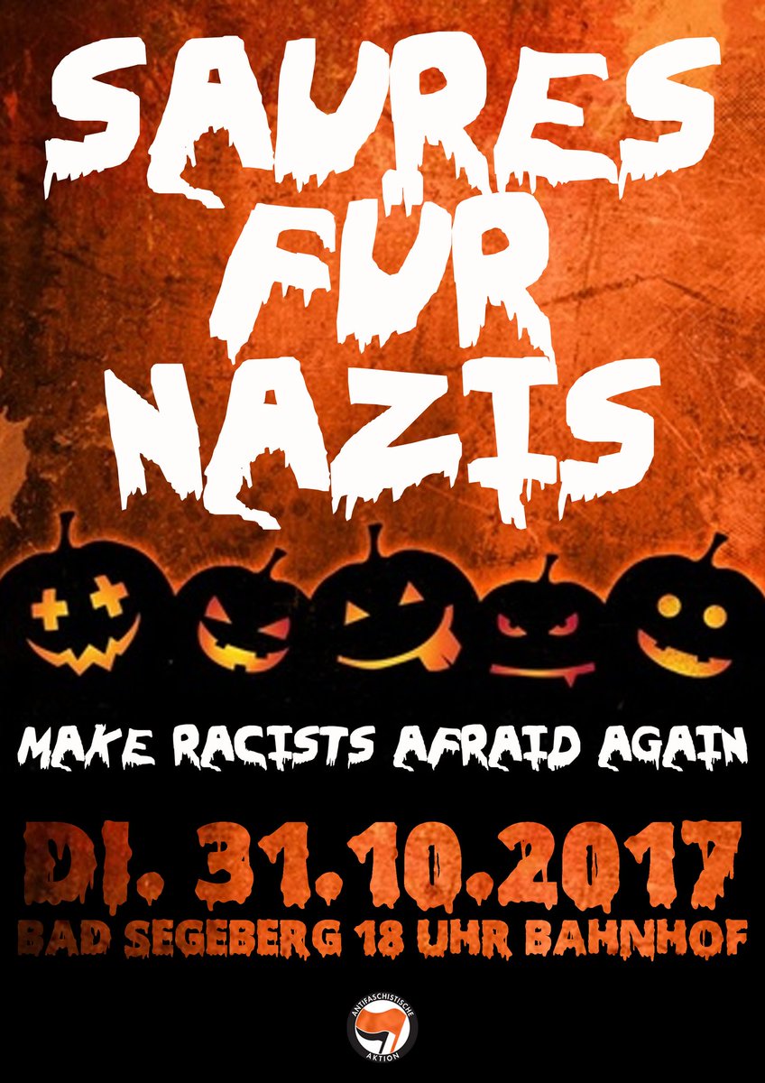 "SAURES FÜR NAZIS"
Antifa Demo am Di, den 31.10
18Uhr Bahnhof Bad Segeberg.
#NoNazisHH #NoNazis #AntifaHH