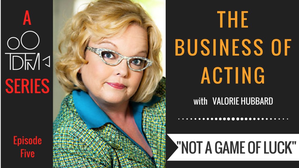 The Business Of Acting: Acting Is Not A Game Of Luck with Valorie Hubbard thedirtyfilmmaker.com/2017/10/27/act…