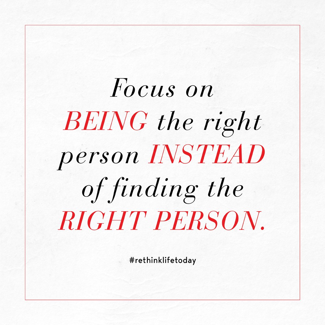 monicaberg74's tweet photo. Focus on being the right person instead of finding the right person. https://t.co/9aCIIm8dtW