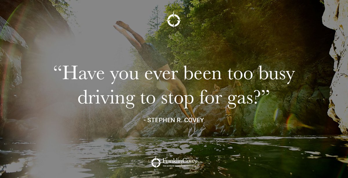 StephenRCovey's tweet image. #QOTD "Have you ever been too busy driving to stop for gas?" - Stephen R. Covey