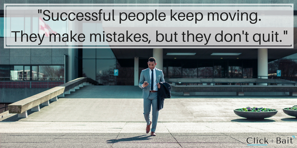 MyClickBait_'s tweet photo. "Successful people keep moving. They make mistakes, but they don't quit."
#clickandbait #digitalmarketing #internetmarketing https://t.co/RLMbTwiUdK