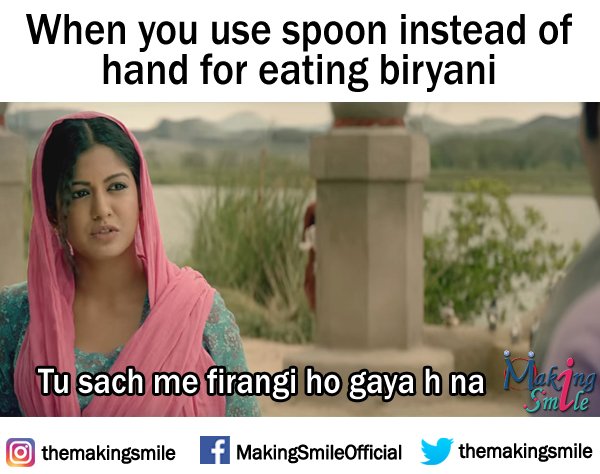 Making Smile When You Eat Biryani With Spoon Not With Your Hand Makingsmile Funny Memes Firangi