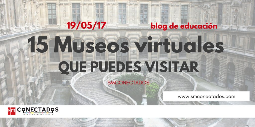 SM_Espana's tweet photo. 15 #Museos virtuales que puedes visitar sin salir de clase por @SMconecta2 . https://t.co/25hTUfr7pf https://t.co/lmySkENCy1
