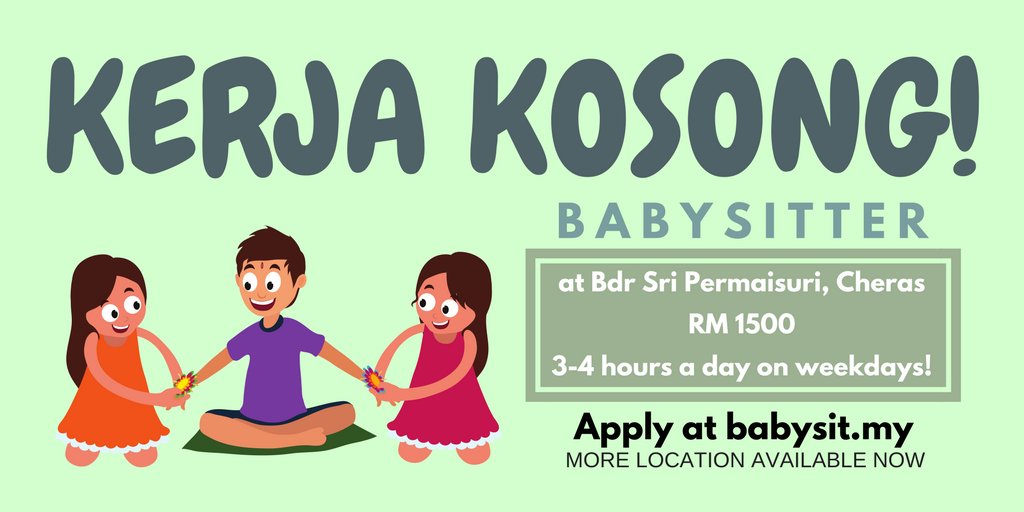 Babysit My On Twitter Kerja Kosong Job Vacancy If You Kids Are Willing To Work With Kids Have A Nurturing Personality And Good Values We Re Interested In U Https T Co 5r8laadjcf