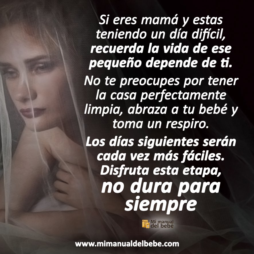 Mi Manual Del Bebé On Twitter Recuerda Todo Es Un Momento Nada Dura Para Siempre Amor Mamá