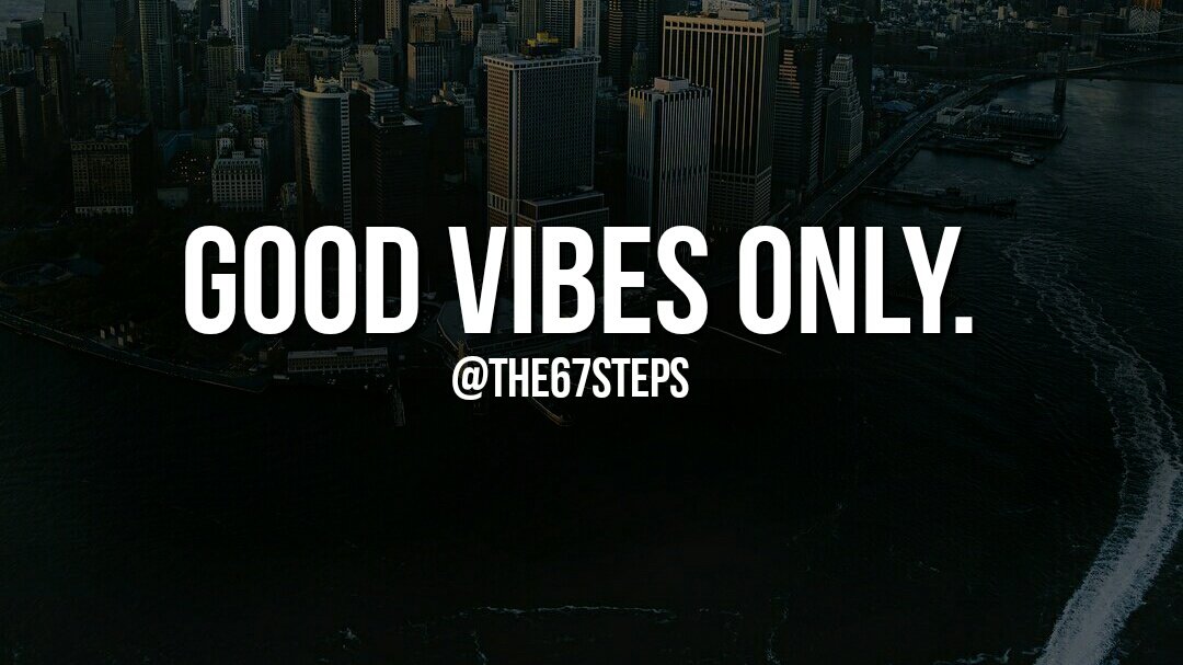 the67steps's tweet photo. Good vibes only 🙏🔝 #quoteoftheday #motivation https://t.co/82QzJq9CB7
