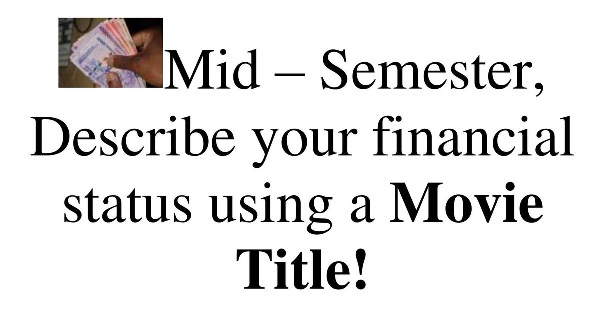 PrimeTimeMAK's tweet photo. Tonight on #HaveYoursay. Mid – Semester, Describe your financial status using a Movie Title! #MenAtWar2 https://t.co/krwe4dmrCu