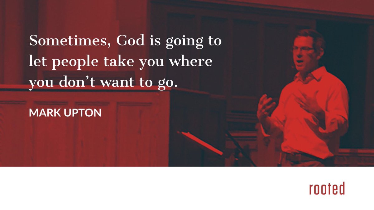 rootedministry's tweet photo. Sometimes, God is going to let people take you where you don’t want to go. - Mark Upton #Rooted2017 https://t.co/sT80LiRr9z