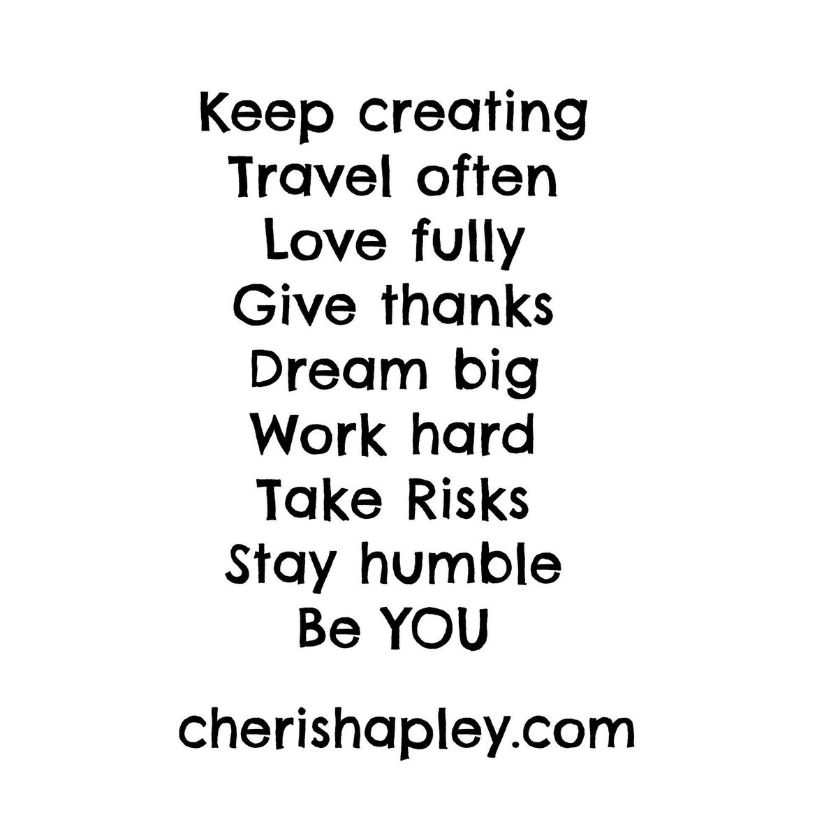 cheri_shapley's tweet image. "Keep creating, Love fully, Give thanks, Dream BIG, Take Risks, Stay humble, Be YOU" ==&amp;gt; bit.ly/2alzQCH