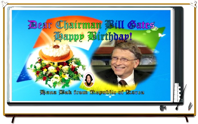  Happy Birthday to Chairman Bill Gates !! ^.^~ 