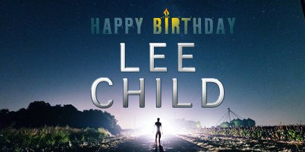 Happy birthday to the author of the fantastic Jack Reacher series, Lee Child. 