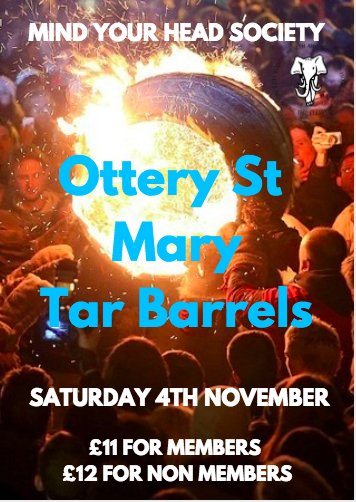 Join us for Ottery St Mary on 4th November! Anyone is welcome - Tickets cost £11 for members and £12 for non members!

Flaming tar barrels, food, stalls, huge bonfire - this is an event not to be missed!