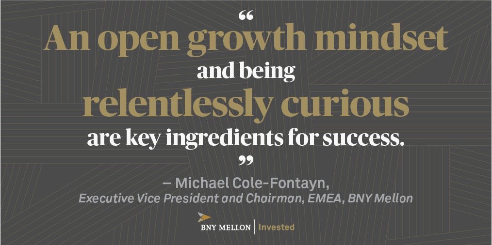 BNYglobal's tweet photo. Michael Cole-Fontayn, Executive VP and Chairman, BNY Mellon EMEA, shares his advice on success. #MotivationMonday #Invested #BNYMellonUK https://t.co/BNEyWwNoe2
