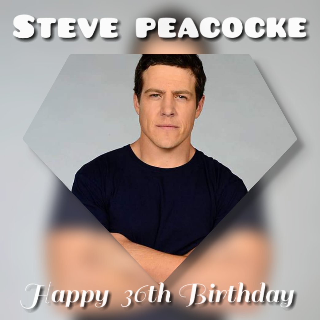   a BIG Happy Birthday to this Legend. Steve Peacocke!!! 36 today xx    