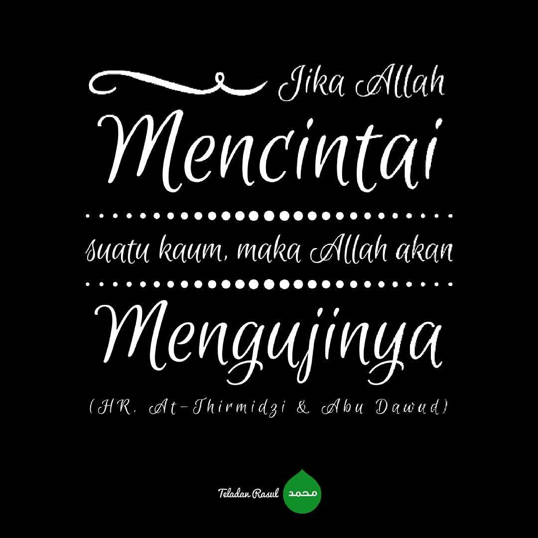 Jika Allah mencintai suatu kaum, maka Allah akan mengujinya. (HR. At-Thirmidzi &amp; Abu Dawud) #TeladanRasul