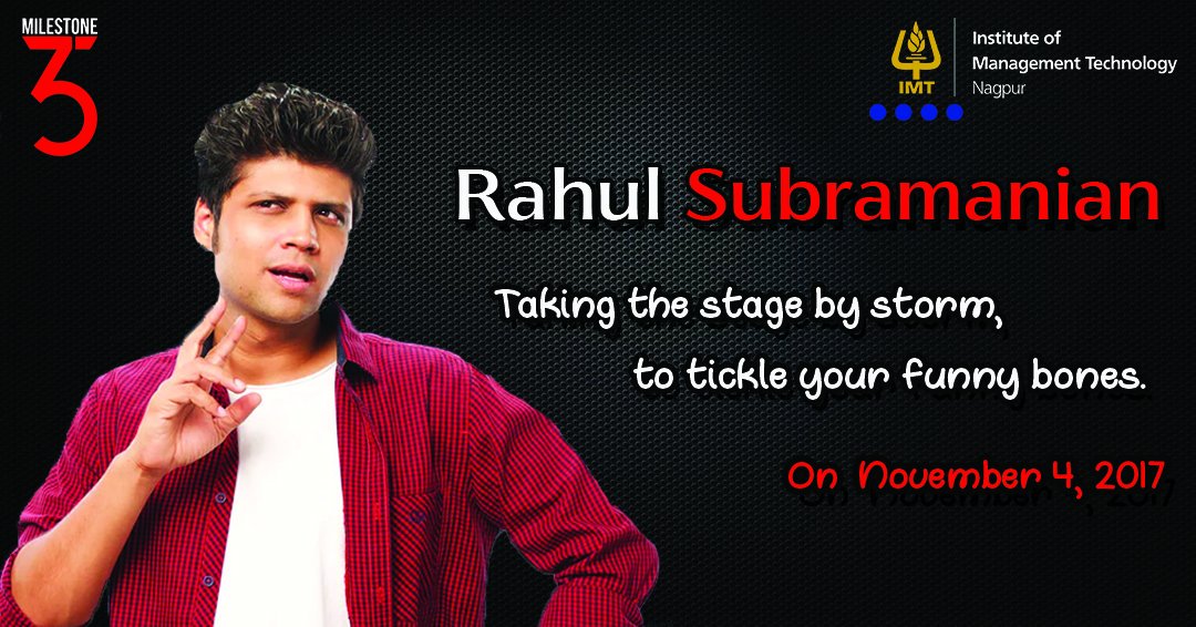 Get Ready to laugh out loud with @RahulSubramanic  at #IMTNagpur 
<a href="/Milestone35/">Milestone35</a>