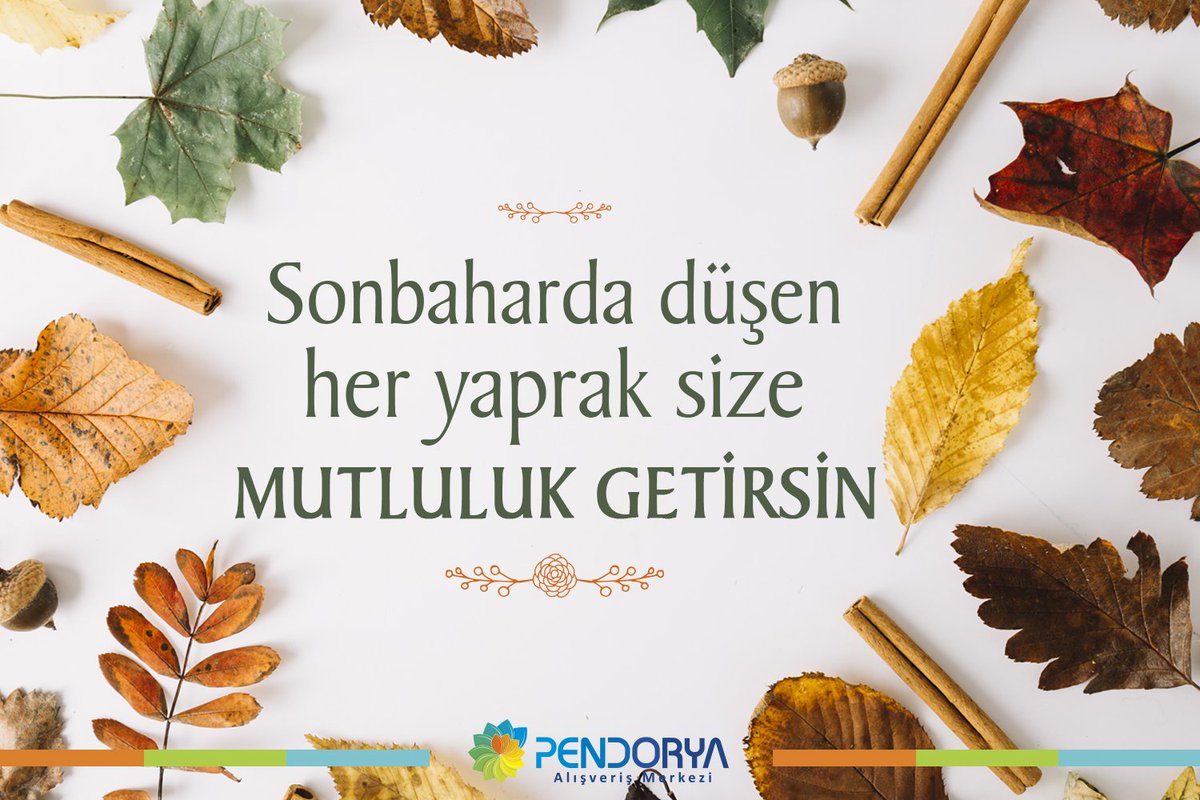 pendoryaavm's tweet photo. Sonbaharda düşen her yaprak size mutluluk getirsin... #PazartesiyeNotum #Sonbahar #MutlulukZamanı #mutluluk #hediyelibirdünya #pendoryavm https://t.co/jUZDJNciqm