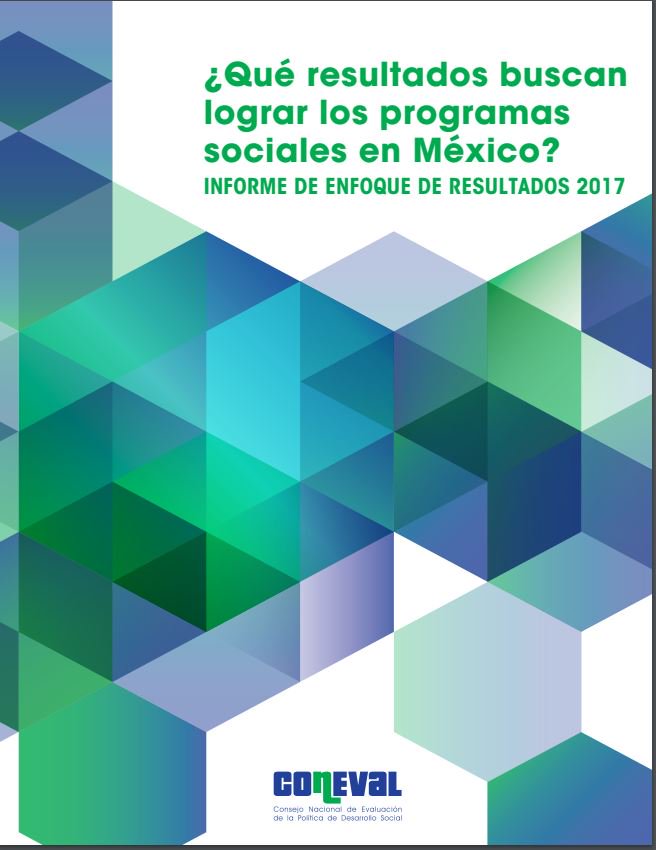 coneval's tweet photo. ¿Qué resultados buscan lograr los programas sociales en México? Informe de Enfoque de Resultados 2017 https://t.co/7ILavandi0 https://t.co/Pukl0lsRDs