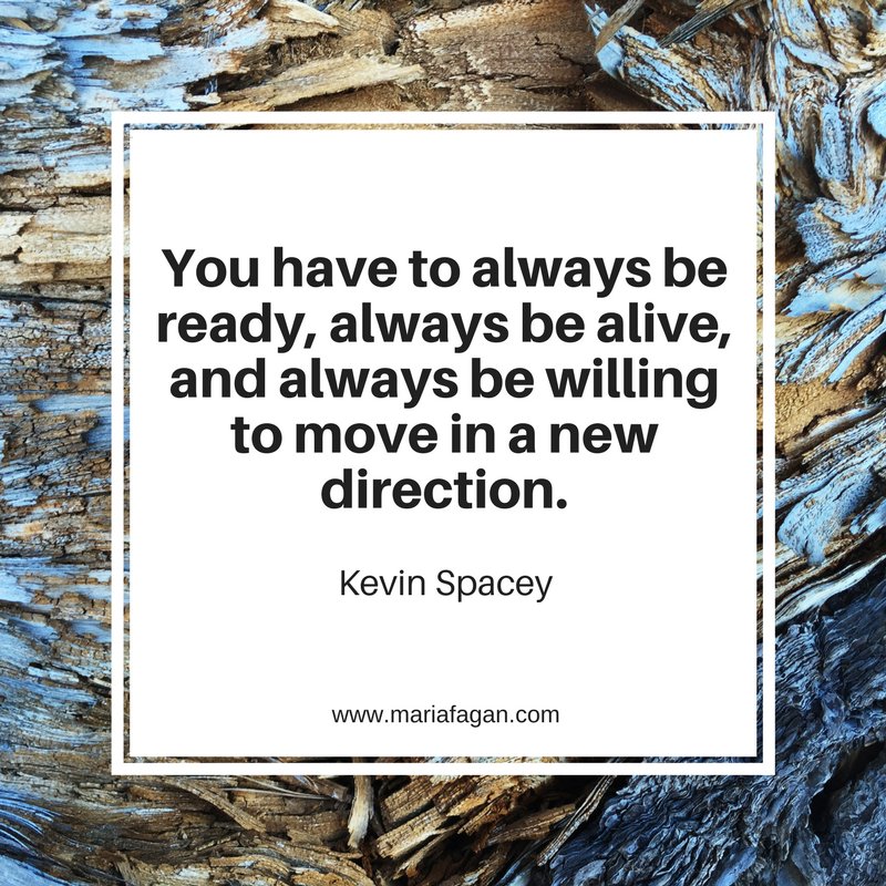 MariaFagan1's tweet photo. #MondayMotivation: You have to always be ready, always be alive, and always be willing to move in a new direction. (Kevin Spacey) #quotes https://t.co/VLeErQR5Ax
