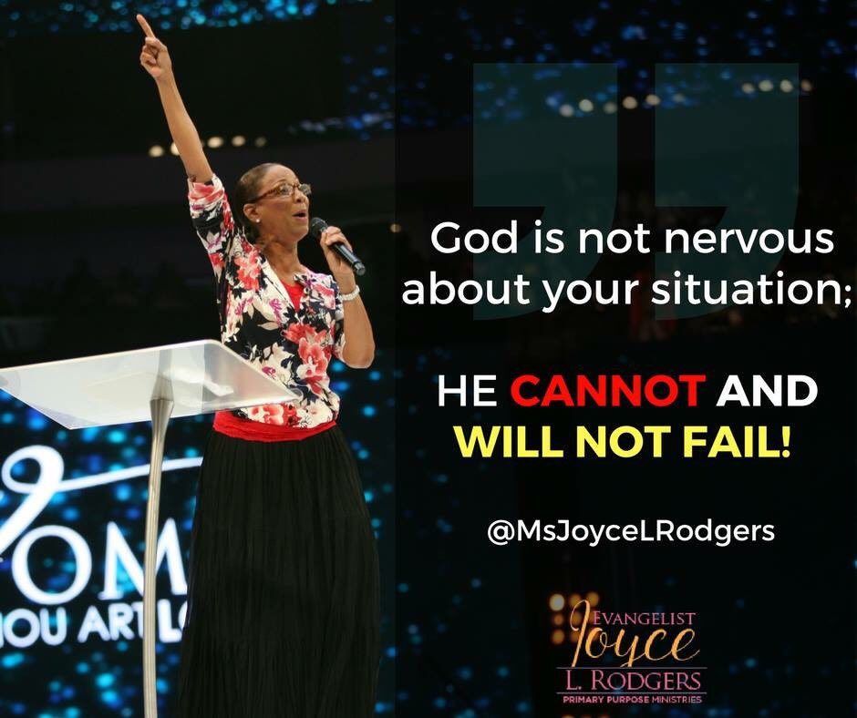God is not nervous about your situation; HE CANNOT AND WILL NOT FAIL! #ReJOYCE