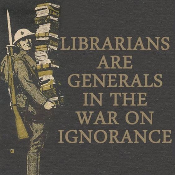 "Los bibliotecarios son generales en la guerra contra la ignorancia"