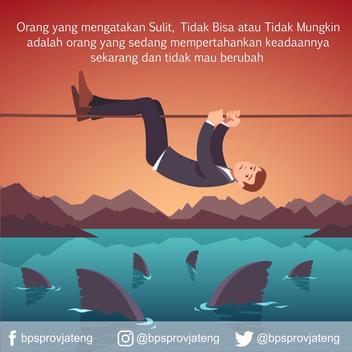 "Orang yang mengatakan Sulit, Tdk Bisa atau Tdk Mungkin adalah orang yg sedang mempertahankan keadaannya sekarang dan tdk mau berubah"