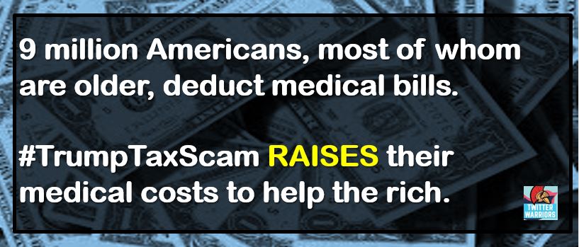 tizzywoman's tweet image. #TrumpTaxScam repeals the medical expense deduction which affects millions of people
who are already vulnerable ☎️📱🖨
#NotMyPresident #NotMyValues