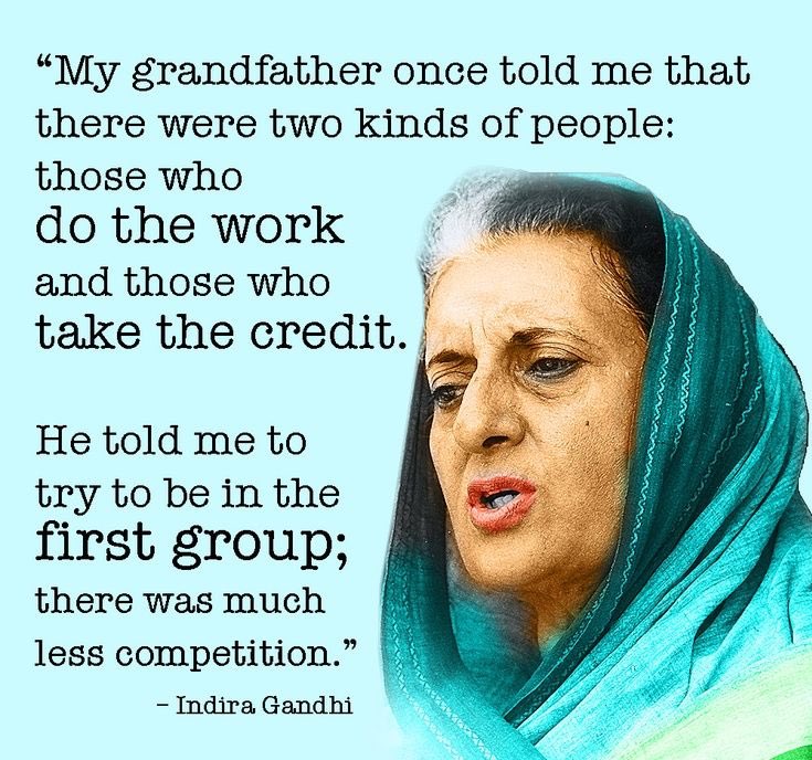 Supriya23bh's tweet image. There r 2kinds of people: Those who do work &amp;amp; those who take credit. Try to b in first group, there is less competition: ex PM #IndiraGandhi