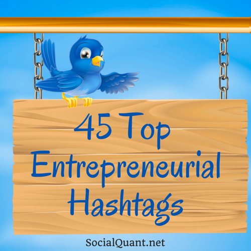45 Popular Entrepreneurial Twitter Hashtags You Should Use Today buff.ly/2ltwUx2 via <a href="/thesocialquant/">Social Quant, Inc.</a>