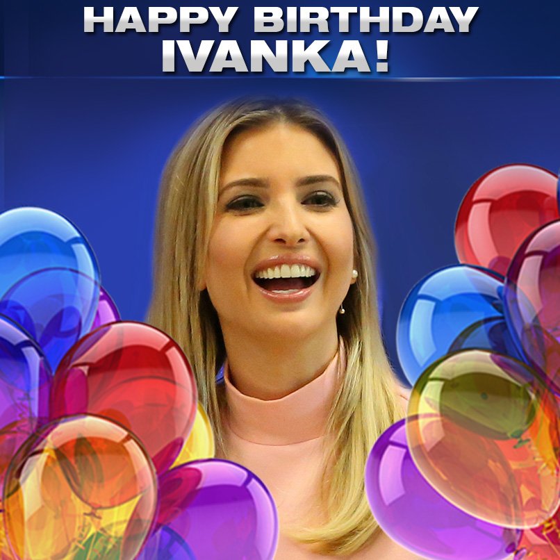 Happy 36th Birthday to Ivanka Trump! 