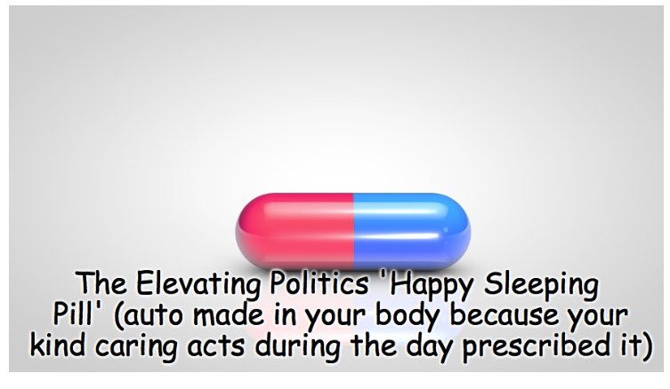 elevatingus's tweet photo. SOME BEST SLEEPS ARE b/k OF THIS PILL (that your body produced after you were #kind to someone during the day) #ElevatingPolitics #Kindness https://t.co/9SuDafbLFN