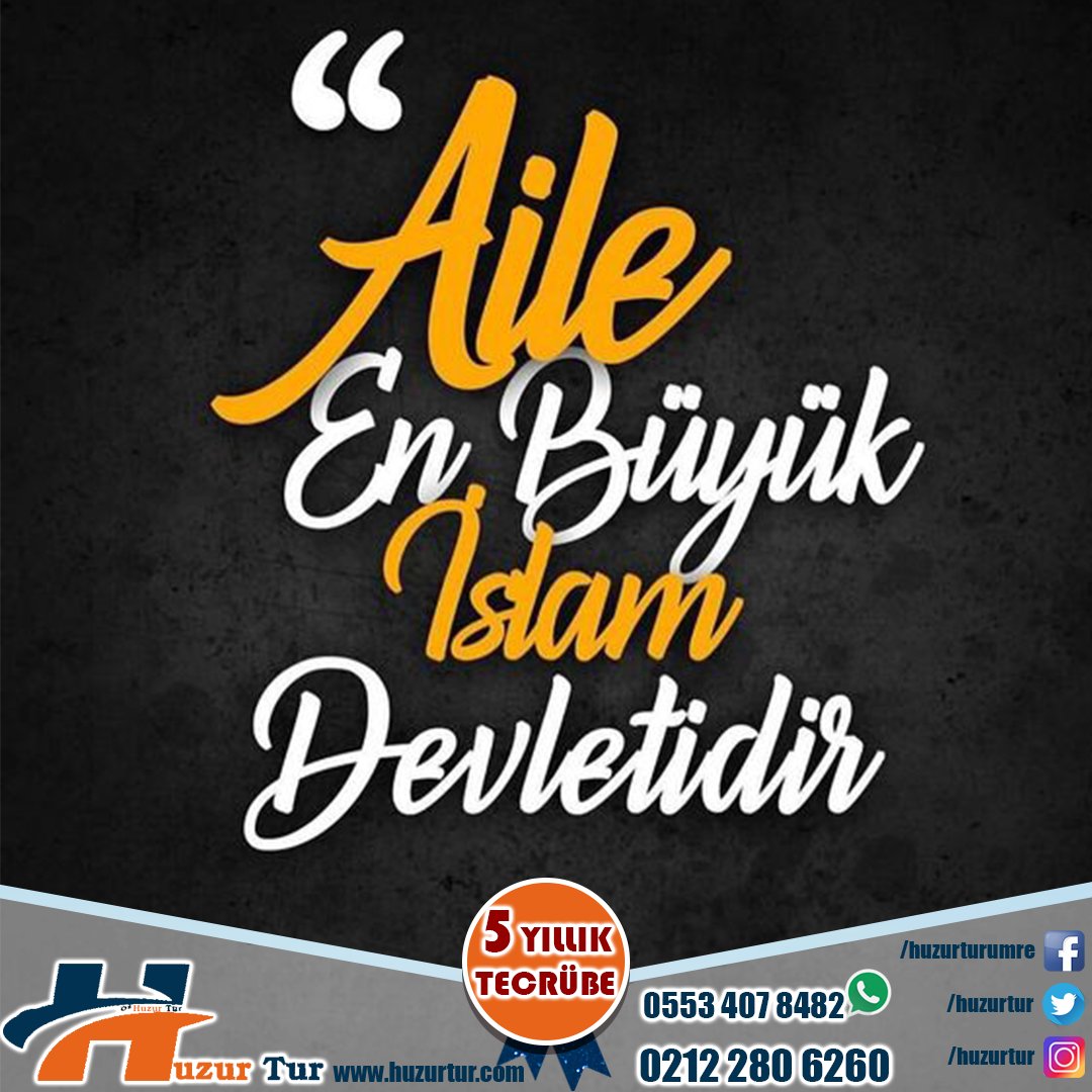 "Aile En Büyük İslam Devletidir."
Herkes Gitsin diye 5. Yıla özel Umre Fiyatları ile Hizmetinizdeyiz.
Umre ziyaretlerinizde Uygun fiyat Kaliteli hizmet için Huzur Tur'u Seçin...
iletişim: 0212 280 6260
Whatsapp:0553 407 8482
huzurtur.com