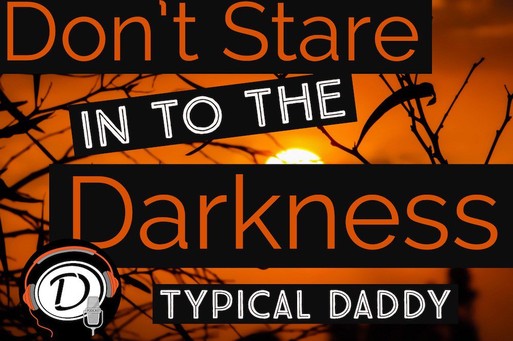 TypicalDaddyPod's tweet image. Season 2 Episode 20: Scary Story Don’t Stare Into The Darkness typicaldaddy.com/2017/10/31/sea…