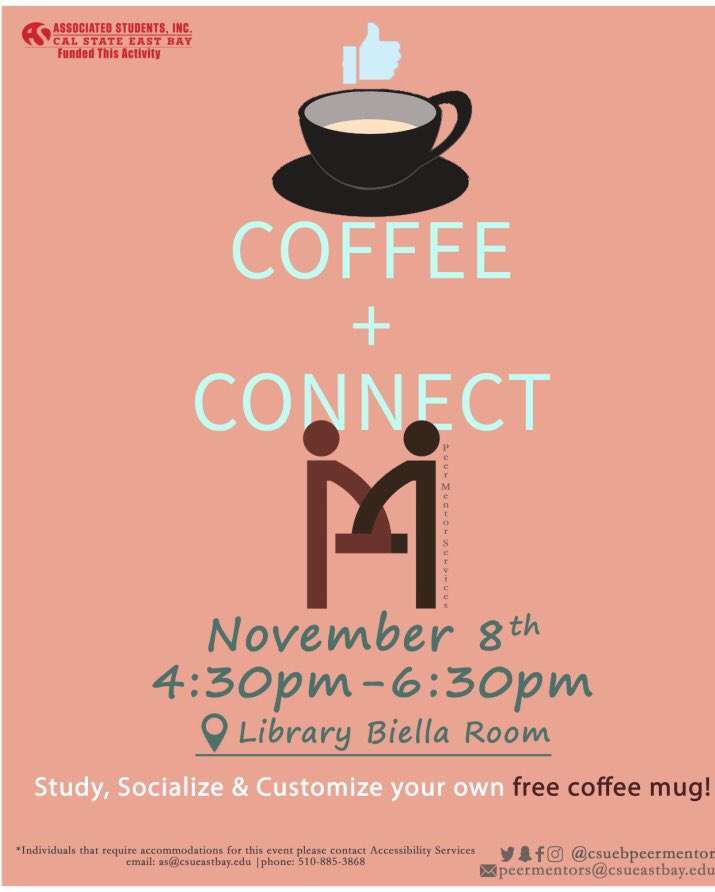 CSUEB Peer Mentors (@csuebpeermentor) on Twitter photo Connect with others through coffee!
Join us November 8th from 4:30-6:30pm in the library’s Biella Room. Connect with others through coffee!
Join us November 8th from 4:30-6:30pm in the library’s Biella Room.