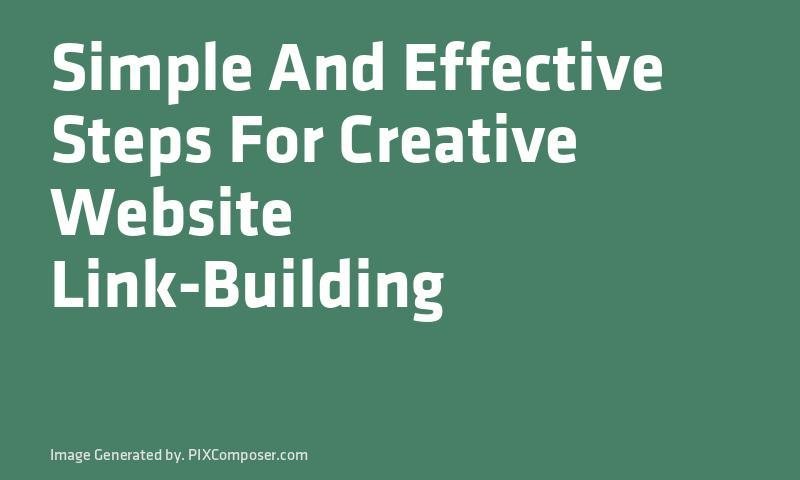 web_traffic_seo's tweet photo. Simple And Effective Steps For Creative #Website Link-Building https://t.co/f0d81BExUQ https://t.co/V4OzBEOqtm