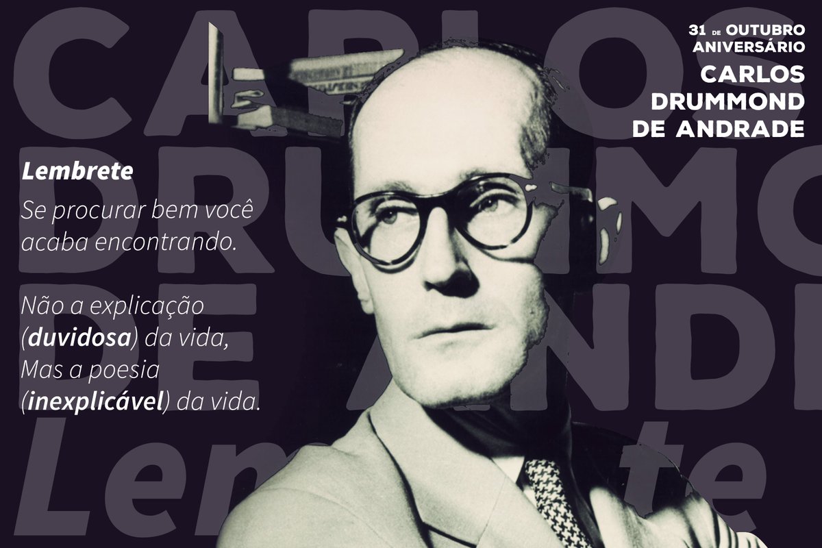 Sabia que hoje também é aniversário do mestre Carlos Drummond de Andrade?! Viva a poesia!