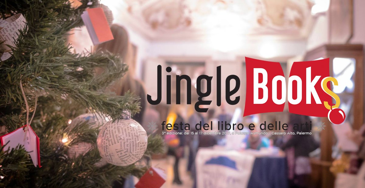 3° edizione di Jingle Books – FESTA del #libro e delle arti: 15/17 dicembre, Palazzo Asmundo - Cassaro Alto #Palermo
jinglebooks.it