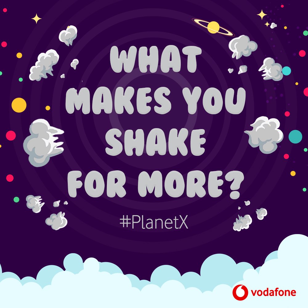 VodafoneXGH's tweet photo. Want an invite to #PlanetX ? Since it's all about #TheBigShakeOff , tell/show us what makes u shake for more &amp; get invited. Use # 👉PlanetX https://t.co/mZp9V90i8F