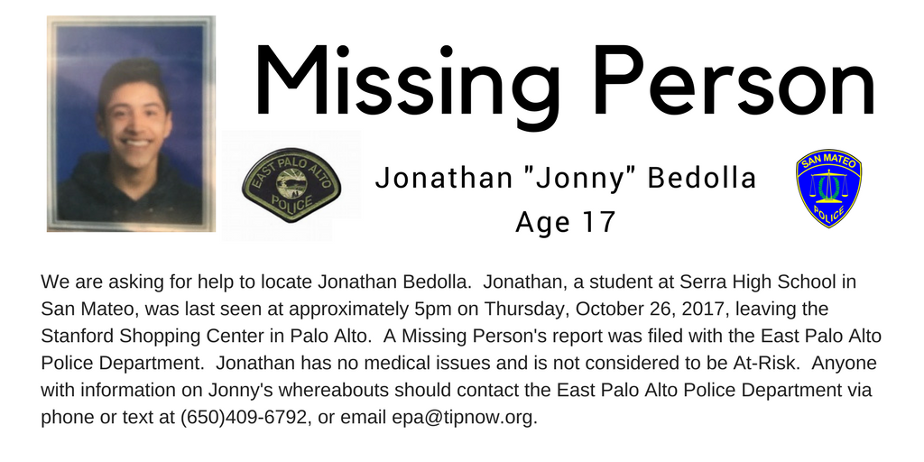We're asking 4 your help 2 locate, missing <a href="/SerraSanMateo/">Serra High School</a> student Jonathan Bedolla. If you have information, contact <a href="/epapd/">East Palo Alto PD</a> at (650)409-6792