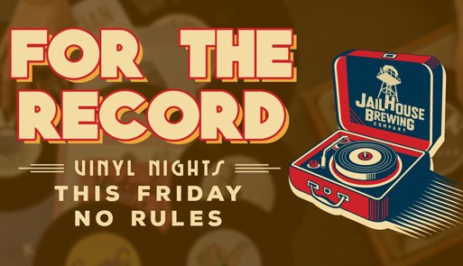This Friday’s Vinyl Night is No Rules!  So, come on out Nov. 3rd, for a night that’s going to Rule! #jailhousebrewing #gabeer #vinyl