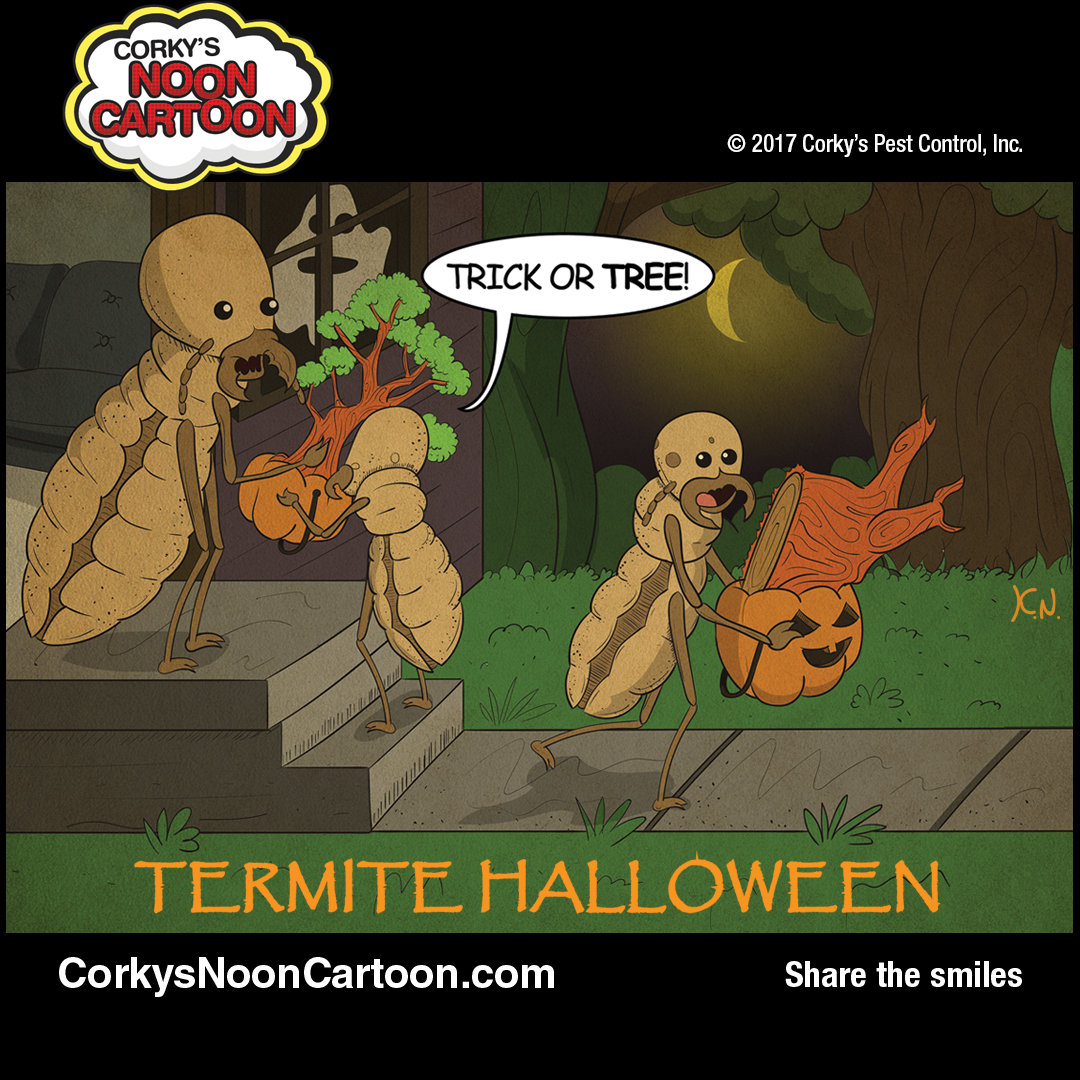 CorkysPestInc's tweet photo. CORKY'S NOON CARTOON by Keonate Neely
Donโt be spooked by termites. Call 1-800-325-7805. https://t.co/z53LYVqgHV
#corkyspest #TrickOrTree https://t.co/3tvCtCEtql