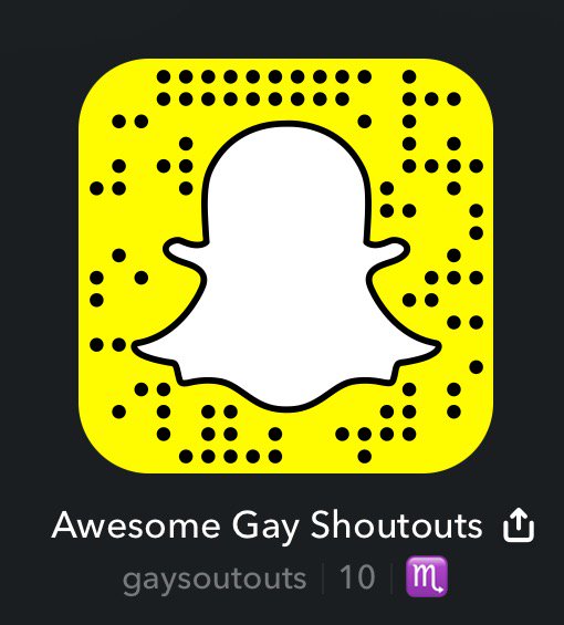 Snapchat gay shoutouts account: gayshoutouts. #gayshoutouts. 