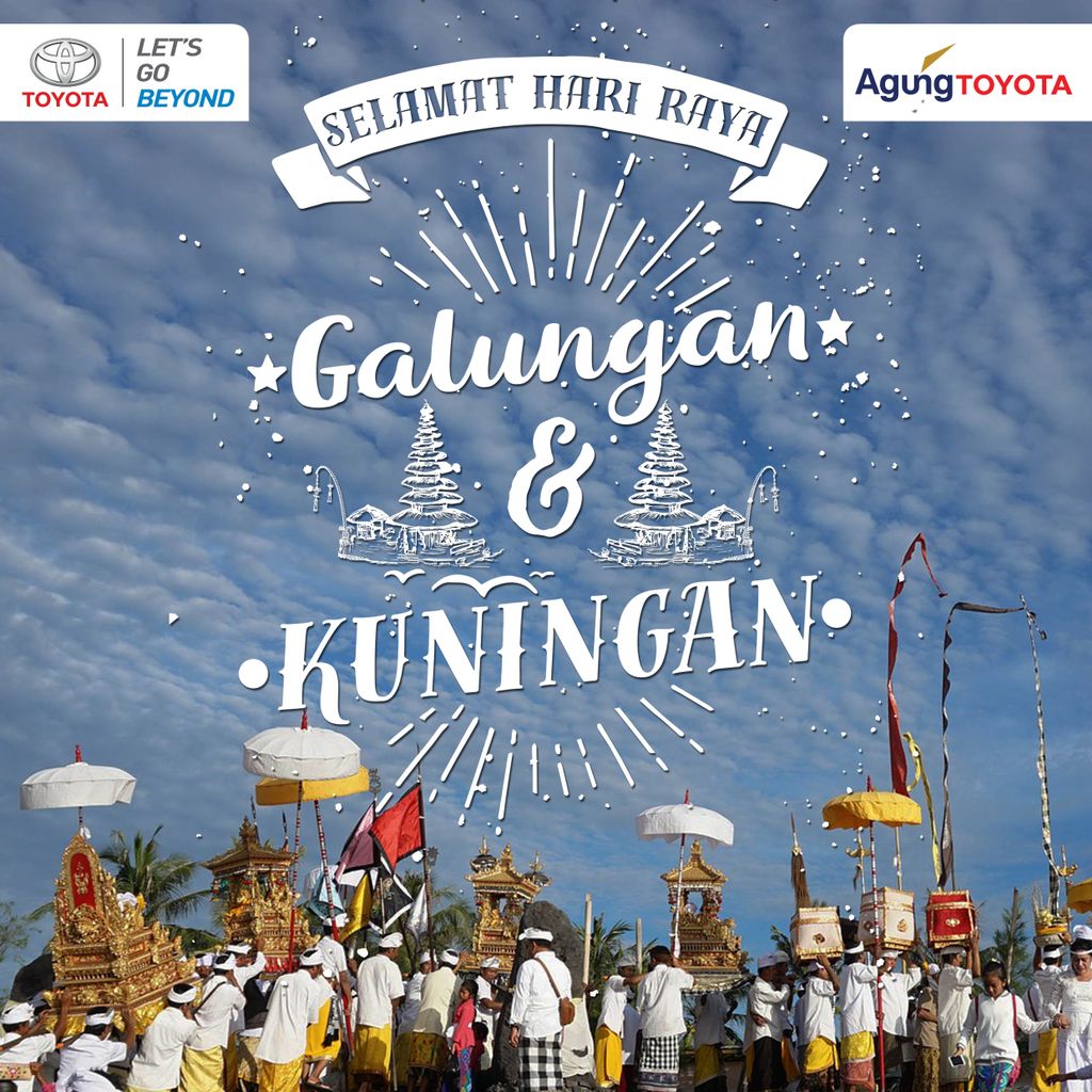 Segenap management Agung Toyota mengucapkan selamat Hari Raya Galungan bagi umat Hindu yang merayakan- Rahajeng Rahina Galungan Lan Kuningan