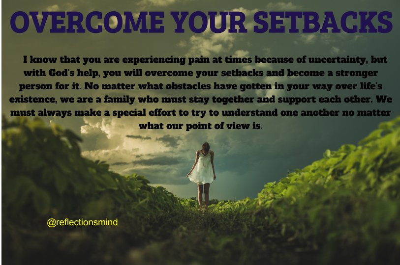 reflectionsmind's tweet photo. Overcome Your Setbacks #overcomeyoursetbacks #pain #uncertainty #godshelp #godsplan #family #understanding #takesavillage #emotionalpain #meaningoflife #love #happiness #motivation #selfhelp #forgiveness https://t.co/CmnY32rtbk