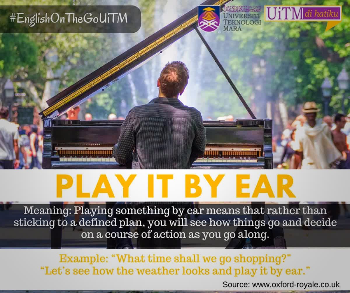 uitmofficial's tweet photo. "Play it by ear" #EnglishOnTheGoUiTM #UiTMdihatiku #UiTMified https://t.co/8C2XBcRgoj