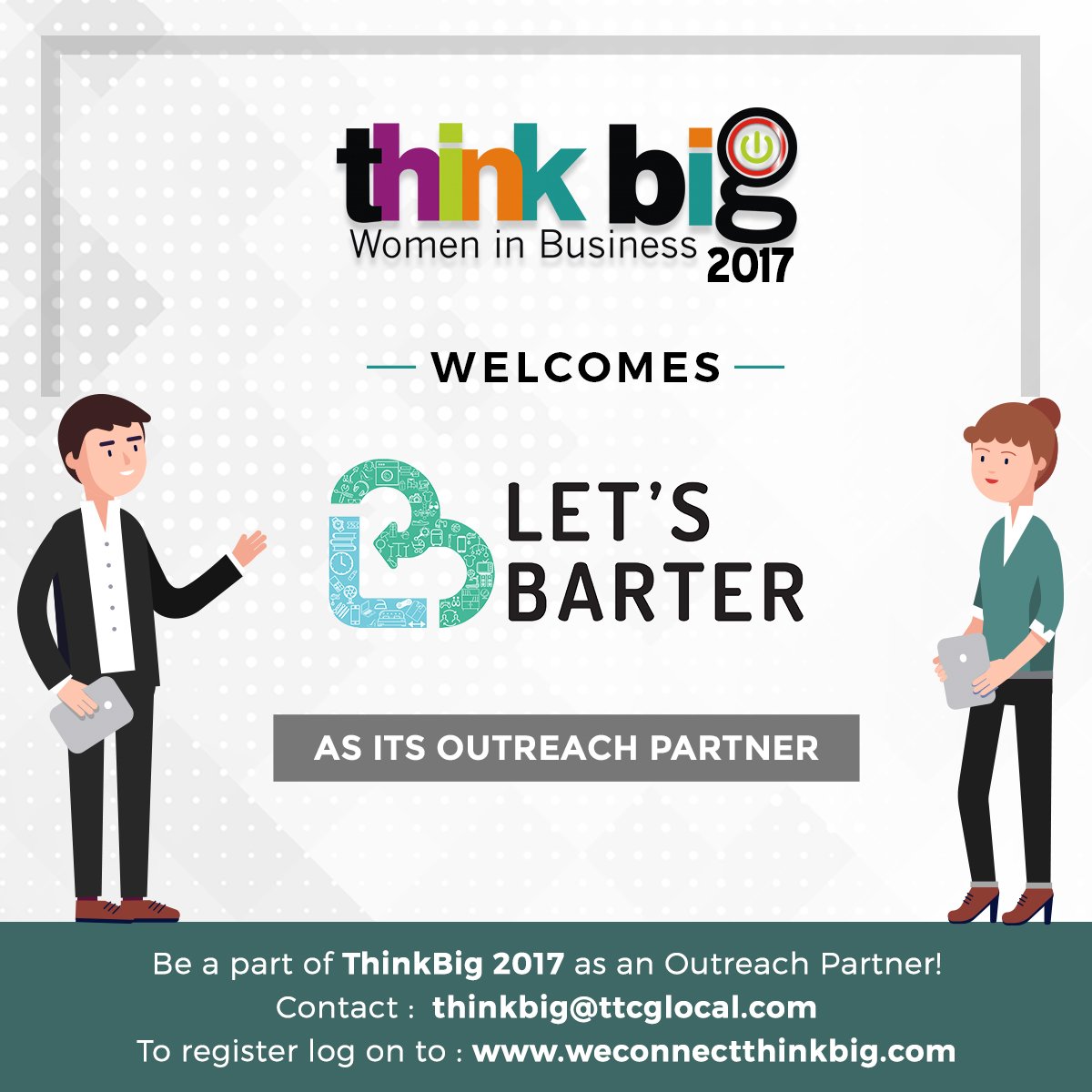 WEConnectionIND's tweet photo. ThinkBig2017 welcomes @LetsBarterIndia as its #OUTREACH #PARTNER.
Be a part of #ThinkBig2017 Summit NOW. https://t.co/os1xIzc8gL https://t.co/a7qPR1t58Y