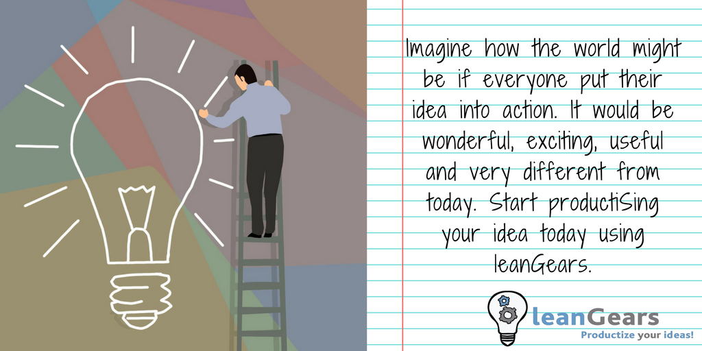leangears's tweet photo. #Imagine how the world might be if everyone put their #idea
into #action. #Start #productizing your idea today using #leanGears. https://t.co/NSLmfTYHBB